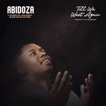 Mp3 Download Fakaza: Abidoza – Till We Meet Again (Tribute to DJ Sumbody) ft Rams De Violinist & Mduduzi Ncube