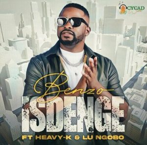 Benzo – Isdenge ft. Heavy K & Lu Ngobo Mp3 Download Fakaza