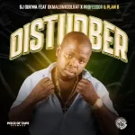 Mp3 Download Fakaza: DJ Gukwa – Disturber ft. Okmalumkoolkat, Professor & Plan B