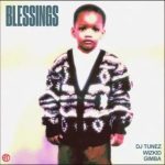 Mp4 Download Fakaza: VIDEO: DJ Tunez – Blessings ft. Wizkid, Gimba
