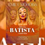 Emily Mohobs – Batista Ft. Ltd Muzika Mp3 Download Fakaza