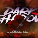Mp3 Download Fakaza: Enzo Ishall & Kikki Badass – Handizive (Dark Shadow Riddim)