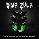 Mp3 Download Fakaza: Frenzy Bouy – ‎Siya Zula ft. Kweyama Brothers, Mellow & Sleazy, Milo Deep, Baby P, Bow Mrfantastic & Mr Tadai