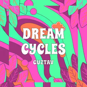 EP: Guztav – Dream Cycles Mp3 Zip Download Fakaza