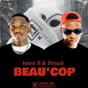EP: Inter B & Draad – Beau’Cop Mp3 Zip Download Fakaza