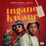 Junior De Rocka & Lady Du ft KDD & Ntwana_R – Inganekwane (Matha Wena)