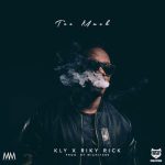 KLY – Too Much ft. Riky Rick Mp4 Download Fakaza