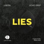 Lebzin – Lies Ft. Echo Deep Mp3 Download Fakaza
