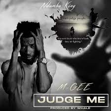 M-GEE – Judge Me Mp3 Download FakazaM-GEE – Judge Me Mp3 Download Fakaza