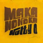 Nutty O – Makanonoka Mp3 Download Fakaza