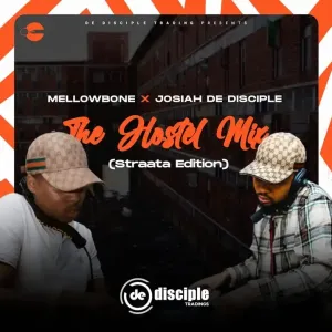Mp3 Download Fakaza: MellowBone & Josiah De Disciple – The Hostel Mix (Straata Edition)