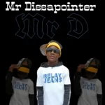 Mr Dissapointer – Mr D Mp3 Download Fakaza