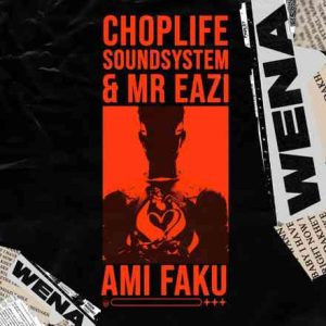 Mr Eazi & Ami Faku – Wena Lyrics Mp3 Download Fakaza
