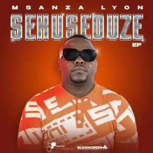 Mp3 Download Fakaza: Msanza Lyon – Sekuseduze ft AndilerMadylezar & Reuben Rooster