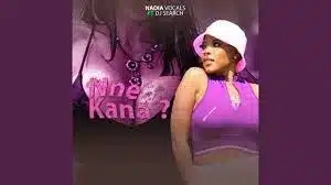 NadiaVocal – Nne Kana ? ft. Dj Search Mp3 Download Fakaza