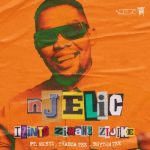 Mp3 Download Fakaza: Njelic – Izinto Zimane Zijike ft Mkeyz, Thabza Tee & Rhythm Tee