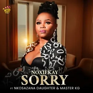 Mp3 Download Fakaza: Noxiekay – I’m Sorry ft. Nkosazana Daughter & Master KG