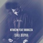 Ntokzin – Sika Bopha ft. Boibizza Video Mp4 Download Fakaza