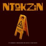 Mp3 Download Fakaza: Ntokzin – Kumanzi Phansi ft Eemoh, Moscow & Zar Keyz