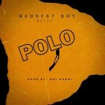 Polo B – Baddest Boy (Refix) Mp3 Download Fakaza