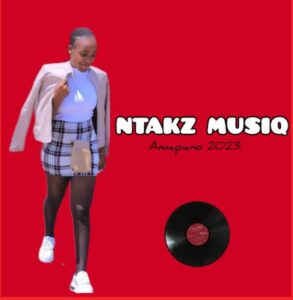 Ntakz Musiq – Amapiano 2023 Mp3 Download Fakaza