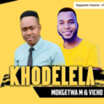 Mp3 Download Fakaza: Mokgetwa M – Khodelela Ft. Vicho The Majesty