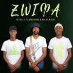 Mp3 Download Fakaza: SuG El MusiQ – Zwipa ft Retical and Touchdabuka
