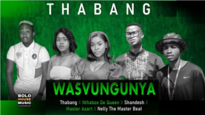Mp3 Download Fakaza: Thabang – Wasvungunya Ft. Nthabzo De Queen x Shandesh x Master Azart x Nelly The Master Beat