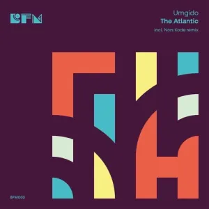 EP: Umgido – The Atlantic Mp3 Zip Download Fakaza
