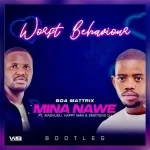 Worst Behaviour – Mina Nawe (Bootleg) Mp3 Download fakaza