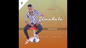 Mabala – Kweliphezulu Mp3 Download Fakaza