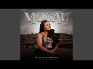 Pleasure Tsa Manyalo – Mogau Mp3 Download FakazaPleasure Tsa Manyalo – Mogau Mp3 Download Fakaza
