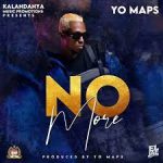 Yo Maps – No More Mp4 Download Fakaza