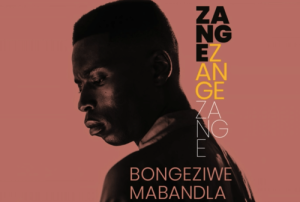 Bongeziwe Mabandla – Zange Mp3 Download Fakaza