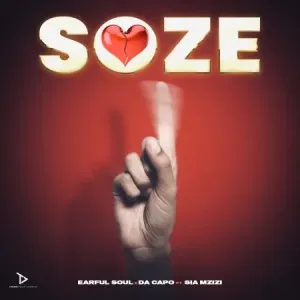 Earful Soul & Da Capo – Soze ft. Sia Mzizi Mp3 Download Fakaza