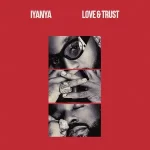 EP: Iyanya – Love & Trust Mp3 Zip Download Fakaza