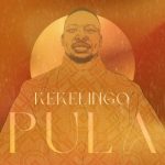 KekeLingo – Pula Mp3 Download Fakaza