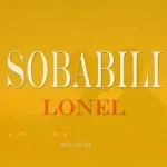 Lonel – Sobabili Mp3 Download Fakaza