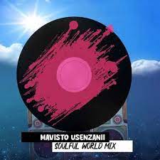 Mavisto Usenzanii – Soulful World Mix Mp3 Download Fakaza