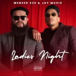 Meneer Cee – Ladies Night ft. Jay Music Mp3 Download FakazaMeneer Cee – Ladies Night ft. Jay Music Mp3 Download Fakaza