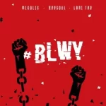 Mxolisi – BLWY ft BeeSoul & Lani Tee Mp3 Download Fakaza