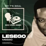 EP: STI T’s Soul – Lesego Mp3 Zip Download Fakaza