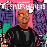 TimAdeep – All Styles Matters EP Mp3 Zip Download Fakaza