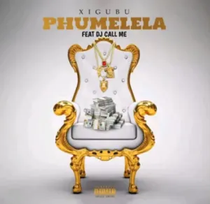 Xigubu – Phumelela ft DJ Call Me Mp3 Download Fakaza