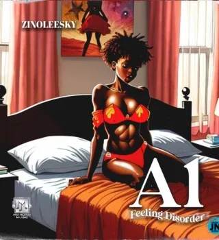 Zinoleesky – A1 (Feeling Disorder) Mp3 Download Fakaza