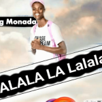King Monada ft Master Chuza – Lalala La LaLaLa
