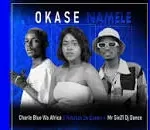 Charlie Blue Wa Africa x Nthabzo De Queen & Mr Six 21 DJ Dance – Okase Namele