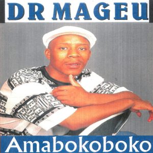 Dr Mageu Amabokoboko Song Mp3 Download Fakaza