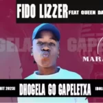 Fido Lizzer & Kamza Sa & Queen Dancer – Dhogela Go Gapeletxa