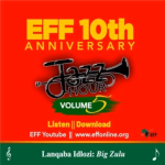 EFF Jazz Hour Vol.5 Ft Big Zulu – Lanqaba Idlozi